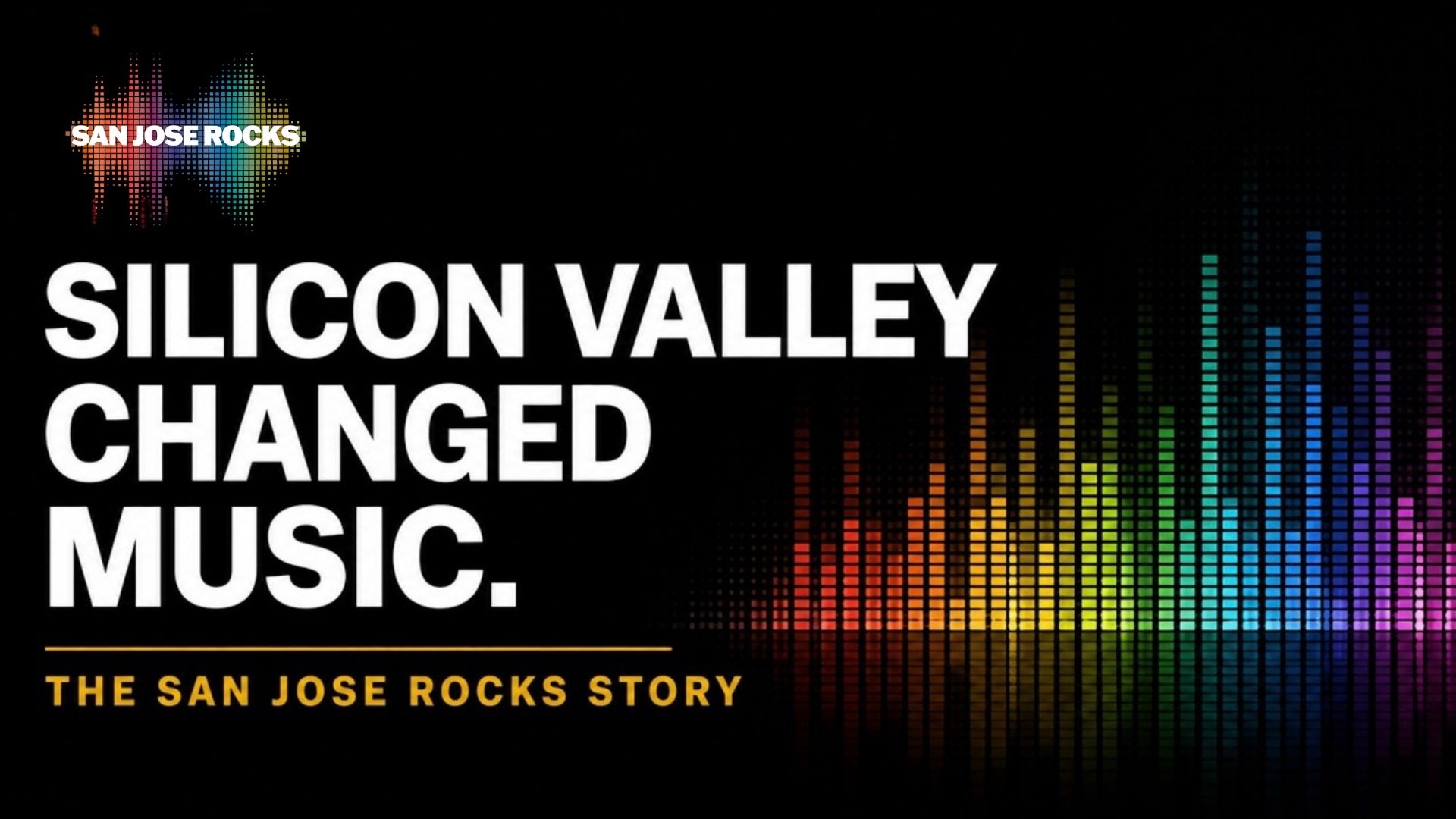Silicon Valley Changed Music — The San Jose Rocks Story